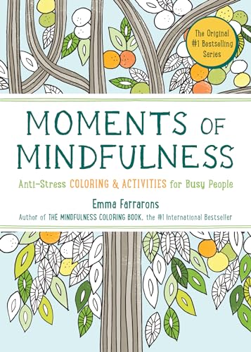 Stock image for Moments of Mindfulness: The Anti-Stress Adult Coloring Book with Activities to Feel Calmer (The Mindfulness Coloring Series) (Volume 3) for sale by Jenson Books Inc