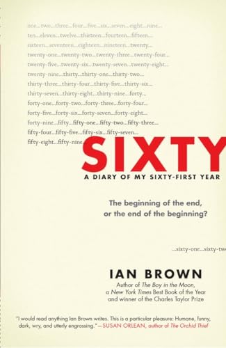 Beispielbild fr Sixty: A Diary of My Sixty-First Year: The Beginning of the End, or the End of the Beginning? zum Verkauf von SecondSale