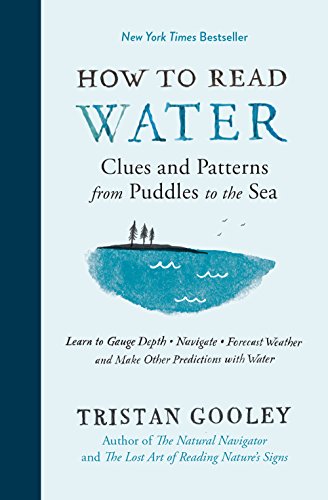 9781615193585: How to Read Water: Clues and Patterns from Puddles to the Sea (Natural Navigation)