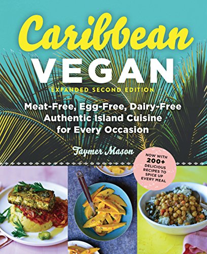 Beispielbild fr Caribbean Vegan: Plant-Based, Egg-Free, Dairy-Free Authentic Island Cuisine for Every Occasion zum Verkauf von WorldofBooks
