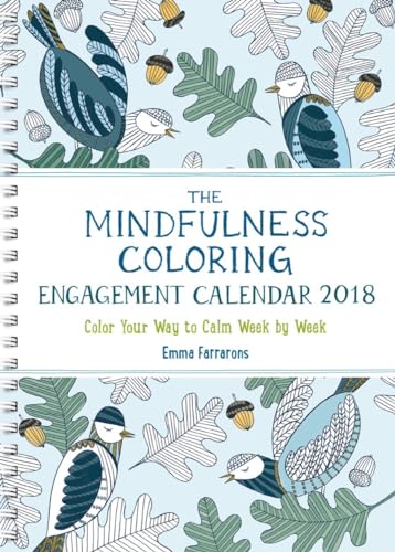 9781615193844: The Mindfulness 2018 Coloring Calendar: Color Your Way to Calm Week by Week