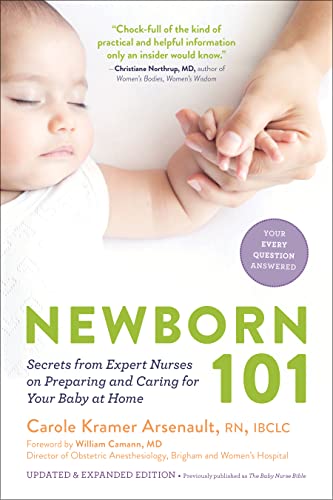 Beispielbild fr Newborn 101: Secrets from Expert Nurses on Preparing and Caring for Your Baby at Home zum Verkauf von SecondSale