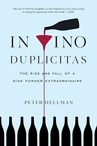 Beispielbild fr In Vino Duplicitas: The Rise and Fall of a Wine Forger Extraordinaire zum Verkauf von Dream Books Co.