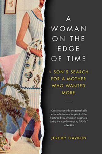 Stock image for A Woman on the Edge of Time: A Son's Search for a Mother Who Wanted More for sale by ThriftBooks-Atlanta