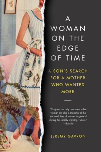 Stock image for A Woman on the Edge of Time: A Son  s Search for a Mother Who Wanted More for sale by HPB-Diamond
