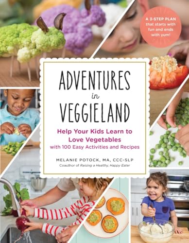 Beispielbild fr Adventures in Veggieland: Help Your Kids Learn to Love Vegetableswith 100 Easy Activities and Recipes zum Verkauf von BooksRun