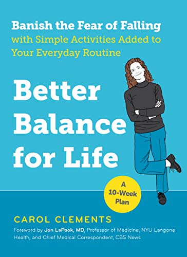 9781615194155: Better Balance for Life: Banish the Fear of Falling With Simple Activities Added to Your Everyday Routine