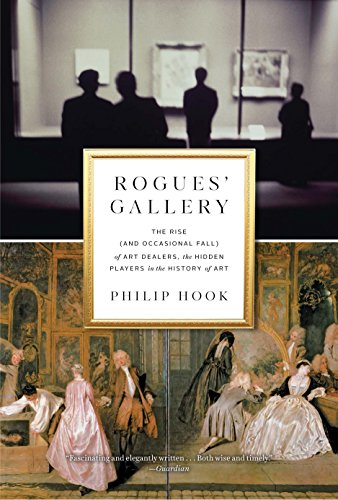 Beispielbild fr Rogues Gallery: The Rise (and Occasional Fall) of Art Dealers, the Hidden Players in the History of Art zum Verkauf von Half Price Books Inc.