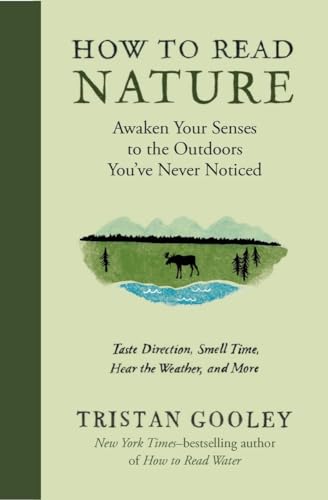 Stock image for How to Read Nature: Awaken Your Senses to the Outdoors You've Never Noticed for sale by SecondSale