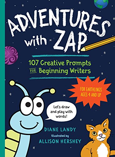 Beispielbild fr Adventures with Zap : 107 Creative Prompts for Beginning Writers--For Earthlings Ages 4 and Up zum Verkauf von Better World Books