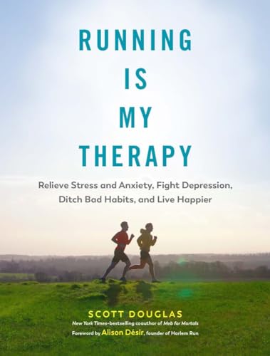 Beispielbild fr Running Is My Therapy: Relieve Stress and Anxiety, Fight Depression, Ditch Bad Habits, and Live Happier zum Verkauf von Wonder Book