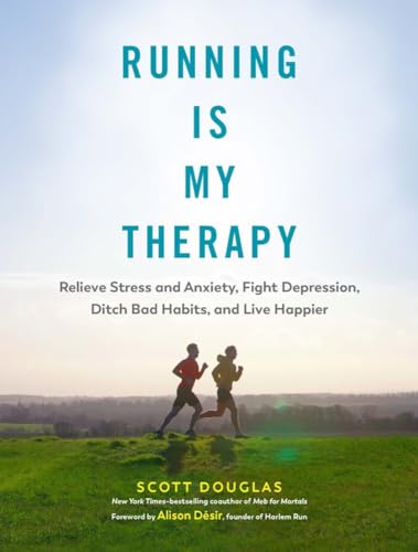 9781615194445: Running is My Therapy: Relieve Stress and Anxiety, Fight Depression, Ditch Bad Habits, and Live Happier