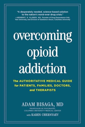 Imagen de archivo de Overcoming Opioid Addiction: The Authoritative Medical Guide for Patients, Families, Doctors, and Therapists a la venta por SecondSale