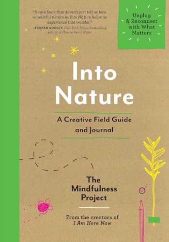 Stock image for Into Nature: A Creative Field Guide and Journal - Unplug and Reconnect with What Matters for sale by ThriftBooks-Atlanta