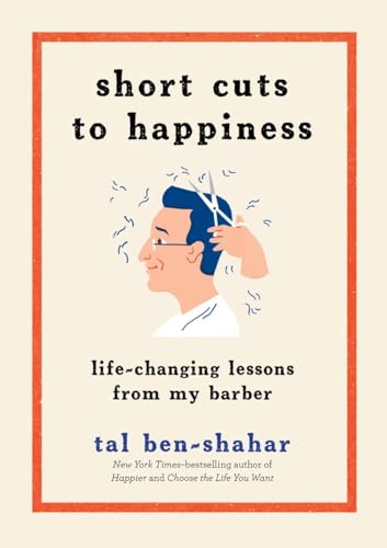 Imagen de archivo de Short Cuts to Happiness: Life-Changing Lessons from My Barber a la venta por SecondSale