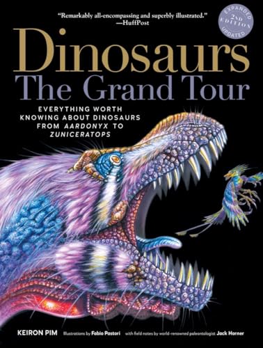 Imagen de archivo de Dinosaurs-The Grand Tour, Second Edition Everything Worth Knowing about Dinosaurs from Aardonyx to Zuniceratops a la venta por Mahler Books