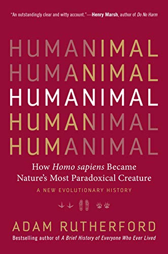 Beispielbild fr Humanimal: How Homo sapiens Became Nature's Most Paradoxical Creature?A New Evolutionary History zum Verkauf von SecondSale