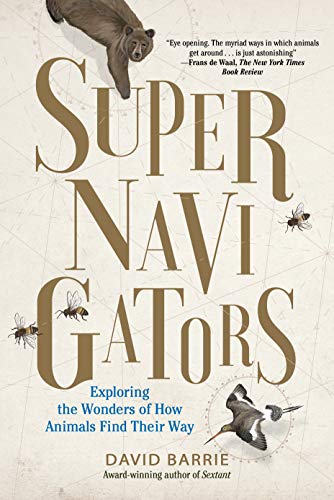Beispielbild für Supernavigators: Exploring the Wonders of How Animals Find Their Way zum Verkauf von Discover Books