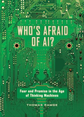 Imagen de archivo de Who's Afraid of AI?: Fear and Promise in the Age of Thinking Machines a la venta por HPB-Diamond