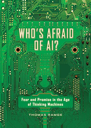 Stock image for Who's Afraid of AI? : Fear and Promise in the Age of Thinking Machines for sale by Better World Books