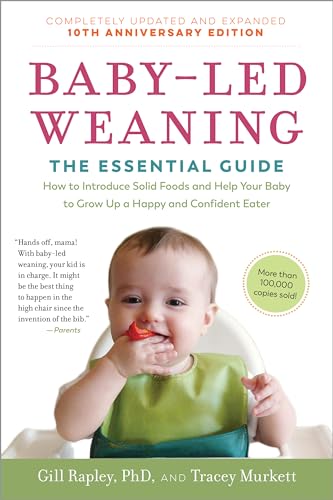 Stock image for Baby-Led Weaning, Completely Updated and Expanded Tenth Anniversary Edition: The Essential Guide?How to Introduce Solid Foods and Help Your Baby to Grow Up a Happy and Confident Eater for sale by Your Online Bookstore