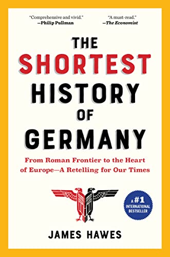 Imagen de archivo de The Shortest History of Germany: From Roman Frontier to the Heart of EuropeA Retelling for Our Times a la venta por Zoom Books Company