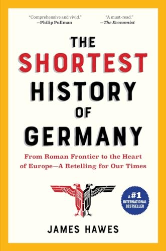 Stock image for The Shortest History of Germany : From Roman Frontier to the Heart of Europe--A Retelling for Our Times for sale by Better World Books