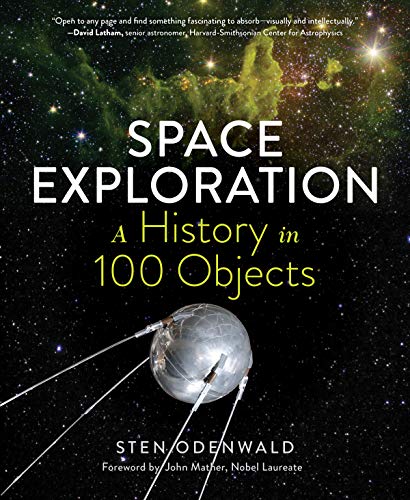 Beispielbild fr Space Exploration?A History in 100 Objects zum Verkauf von Powell's Bookstores Chicago, ABAA