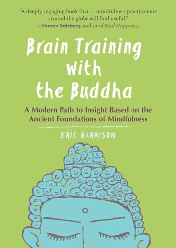 Beispielbild fr Brain Training with the Buddha: A Modern Path to Insight Based on the Ancient Foundations of Mindfulness zum Verkauf von BooksRun