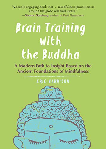 9781615196197: Brain Training With the Buddha: A Modern Path to Insight Based on the Ancient Foundations of Mindfulness