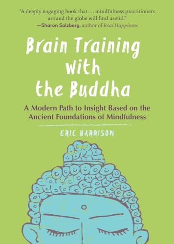Stock image for Brain Training with the Buddha: A Modern Path to Insight Based on the Ancient Foundations of Mindfulness for sale by BooksRun