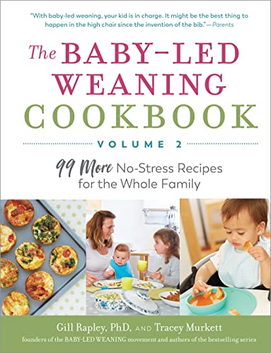 Beispielbild fr The Baby-Led Weaning Cookbook : 99 More No-Stress Recipes for the Whole Family zum Verkauf von Better World Books