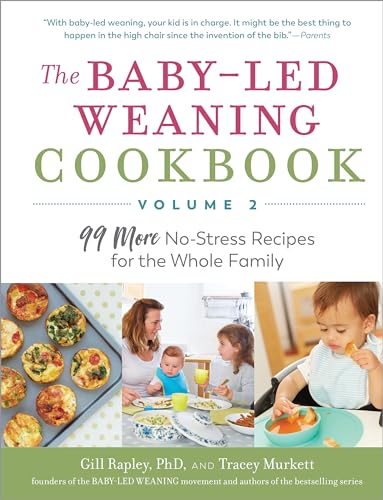 Stock image for The Baby-Led Weaning Cookbook, Volume Two: 99 More No-Stress Recipes for the Whole Family for sale by ThriftBooks-Atlanta