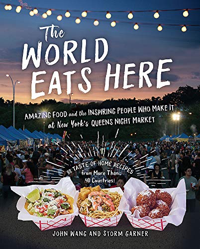 Beispielbild fr The World Eats Here: Amazing Food and the Inspiring People Who Make It at New York  s Queens Night Market zum Verkauf von HPB Inc.