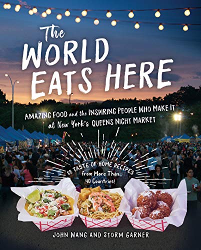 9781615196630: The World Eats Here: Amazing Food and the Inspiring People Who Make It at New York's Queens Night Market