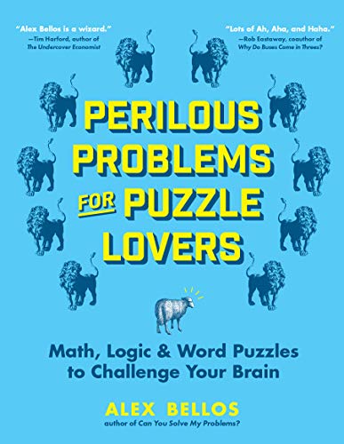 9781615197187: Perilous Problems for Puzzle Lovers: Math, Logic & Word Puzzles to Challenge Your Brain (Alex Bellos Puzzle Books)