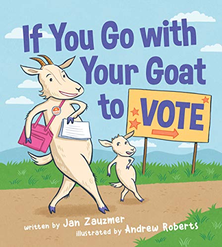 Beispielbild fr If You Go with Your Goat to Vote zum Verkauf von New Legacy Books