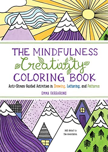 9781615197743: The Mindfulness Creativity Coloring Book: The Anti-Stress Adult Coloring Book with Guided Activities in Drawing, Lettering, and Patterns (The Mindfulness Coloring Book)