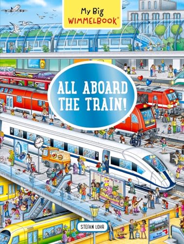 

My Big WimmelbookâAll Aboard the Train!: A Look-and-Find Book (Ki