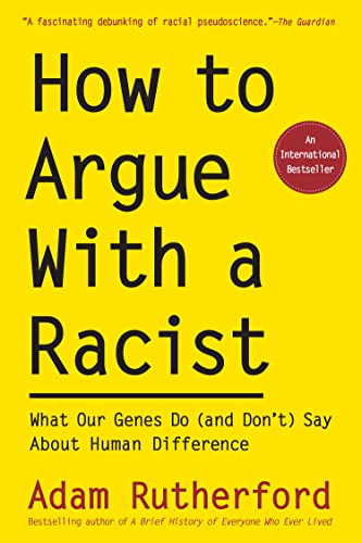 Beispielbild fr How to Argue with a Racist : What Our Genes Do (and Don't) Say about Human Difference zum Verkauf von Better World Books