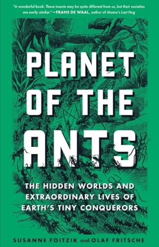 Stock image for Planet of the Ants: The Hidden Worlds & Extraordinary Lives of Earth's Tiny Conquerors for sale by Powell's Bookstores Chicago, ABAA