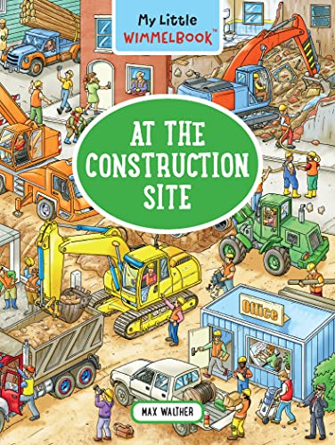 Imagen de archivo de My Little Wimmelbook(r) - At the Construction Site: A Look-And-Find Book (Kids Tell the Story) a la venta por ThriftBooks-Atlanta