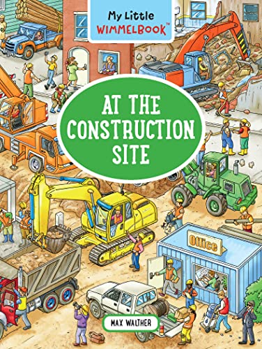 Imagen de archivo de My Little Wimmelbook?At the Construction Site: A Look-and-Find Book (Kids Tell the Story) (My Big Wimmelbooks) a la venta por Book Deals