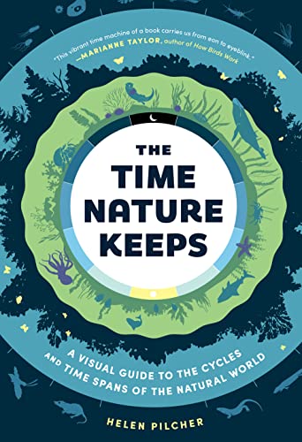 Imagen de archivo de The Time Nature Keeps: A Visual Guide to the Cycles and Time Spans of the Natural World a la venta por GF Books, Inc.