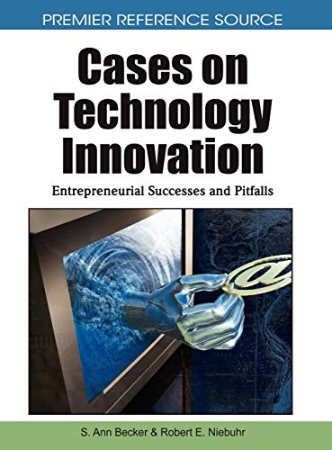 Stock image for Cases on Technology Innovation: Entrepreneurial Successes and Pitfalls (Premier Reference Source) for sale by Anybook.com