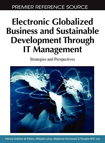 Stock image for ELECTRONIC GLOBALIZED BUSINESS AND SUSTAINABLE DEVELOPMENT THROUGH IT MANAGEMENT for sale by Basi6 International