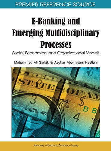 Stock image for E-Banking and Emerging Multidisciplinary Processes : Social, Economical and Organizational Models for sale by Better World Books: West