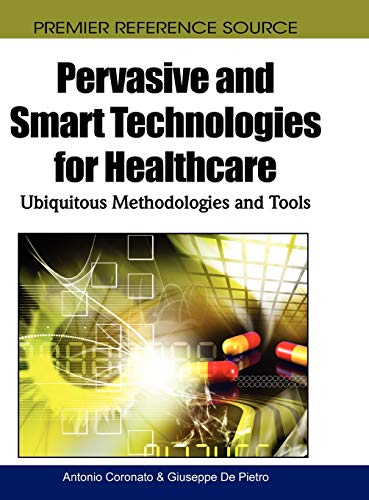 Imagen de archivo de Pervasive and Smart Technologies for Healthcare: Ubiquitous Methodologies and Tools a la venta por Zubal-Books, Since 1961