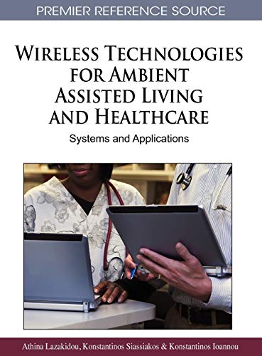 Stock image for WIRELESS TECHNOLOGIES FOR AMBIENT ASSISTED LIVING AND HEALTHCARE SYSTEMS AND APPLICATIONS for sale by Basi6 International
