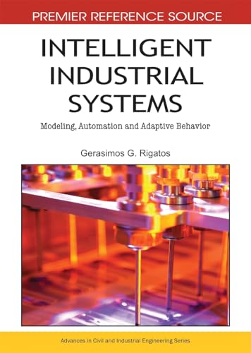 Stock image for INTELLIGENT INDUSTRIAL SYSTEMS MODELING AUTOMATION & ADAPTIVE BEHAVIOR for sale by Basi6 International